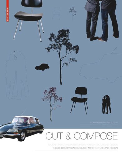 Cut & Compose: Toolbox for Visualizations in Architecture and Design Baukasten für Visualisierungen in Architektur und Design