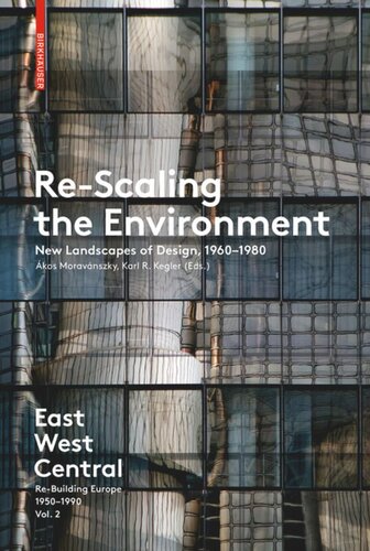 East West Central. Volume 2 Re-Scaling the Environment: New Landscapes of Design, 1960-1980
