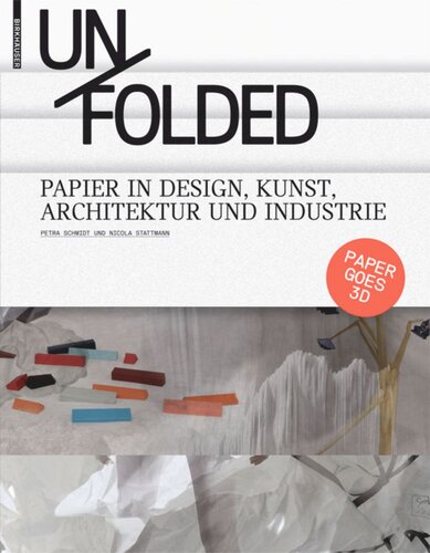 Unfolded: Papier in Design, Kunst, Architektur und Industrie