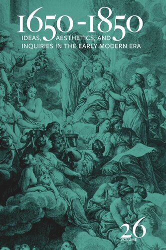1650-1850: Ideas, Aesthetics, and Inquiries in the Early Modern Era (Volume 26)