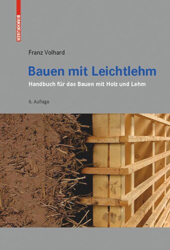 Bauen mit Leichtlehm: Handbuch für das Bauen mit Holz und Lehm