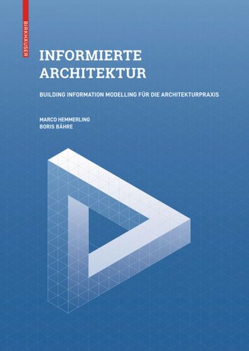 Informierte Architektur: Building Information Modelling für die Architekturpraxis