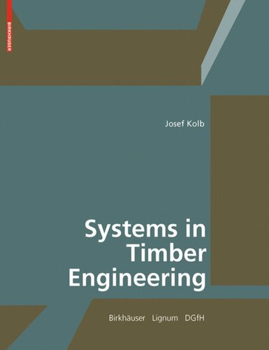 Systems in Timber Engineering: Loadbearing Structures and Component Layers