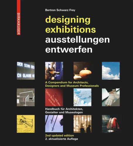 Ausstellungen entwerfen – Designing Exhibitions: Kompendium für Architekten, Gestalter und Museologen – A Compendium for Architects, Designers and Museum Professionals