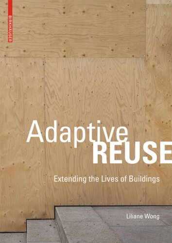 Adaptive Reuse: Extending the Lives of Buildings