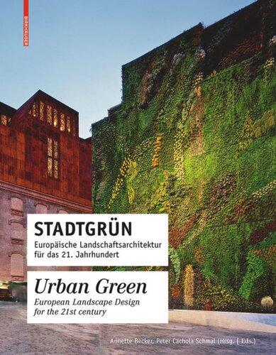 Stadtgrün / Urban Green: Europäische Landschaftsarchitektur für das 21. Jahrhundert / European Landscape Architecture for the 21st century