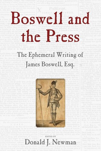 Boswell and the Press: Essays on the Ephemeral Writing of James Boswell