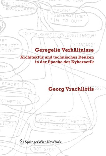 Geregelte Verhältnisse: Architektur und technisches Denken in der Epoche der Kybernetik
