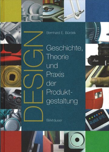 Design: Geschichte, Theorie und Praxis der Produktgestaltung