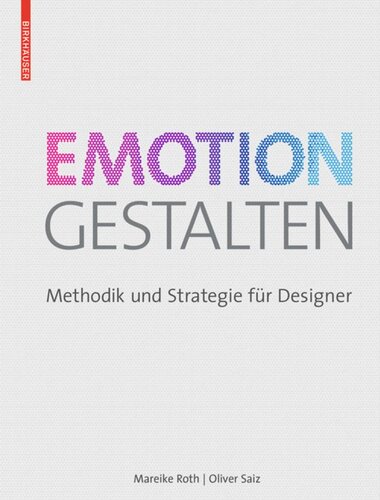 Emotion gestalten: Methodik und Strategie für Designer