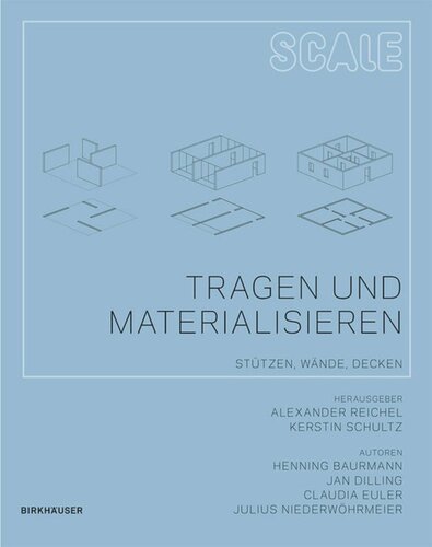Tragen und Materialisieren: Stützen, Wände, Decken