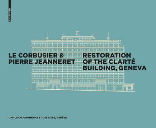 Le Corbusier & Pierre Jeanneret - Restoration of the Clarté Building, Geneva