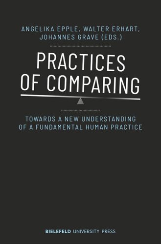 Practices of Comparing: Towards a New Understanding of a Fundamental Human Practice