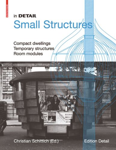In Detail, Small Structures: Compact dwellings, Temporary structures, Room modules