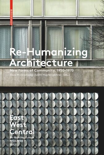 East West Central. Volume 1 Re-Humanizing Architecture: New Forms of Community, 1950-1970
