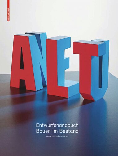 Alt & Neu: Entwurfshandbuch Bauen im Bestand