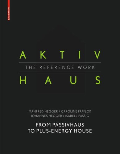 Aktivhaus - The Reference Work: From Passivhaus to Energy-Plus House