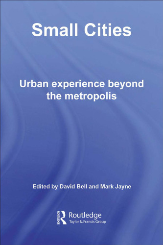 Small Cities: Urban Experience Beyond the Metropolis