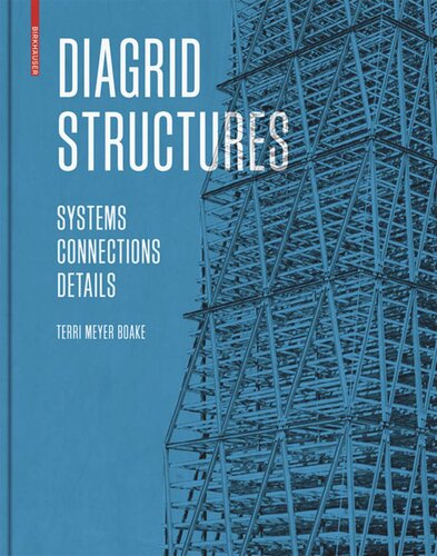 Diagrid Structures: Systems, Connections, Details