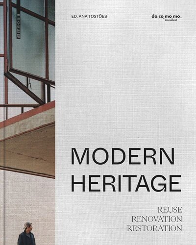 Modern Heritage: Reuse. Renovation. Restoration