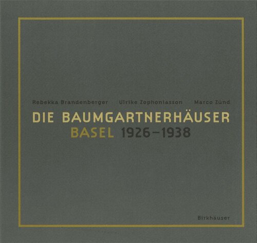 Die Baumgartnerhäuser: Basel 1926-1938