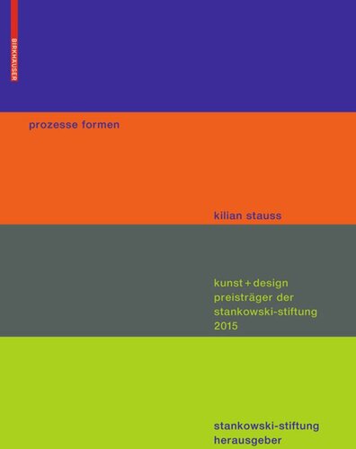 prozesse formen: kunst + design preisträger der stankowski stiftung 2015