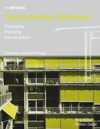 Verdichtetes Wohnen: Konzepte, Planung, Konstruktion