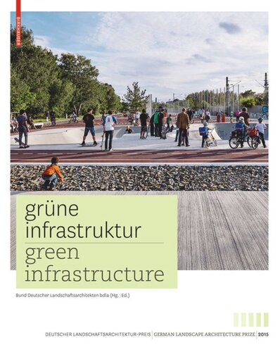 Grüne Infrastruktur / Green Infrastructure: Deutscher Landschaftsarchitekturpreis 2015  / German Landscape  Architecture Prize 2015
