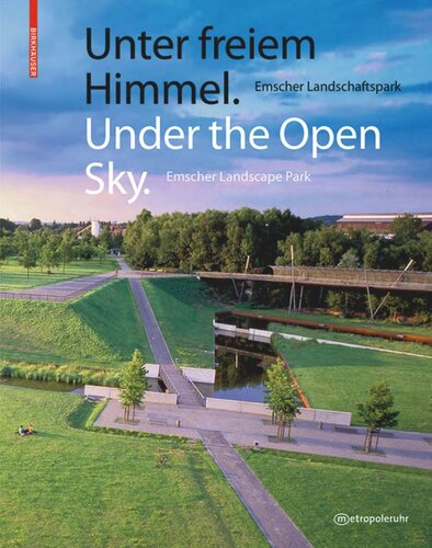 Unter freiem Himmel / Under the Open Sky: Emscher Landschaftspark / Emscher Landscape Park