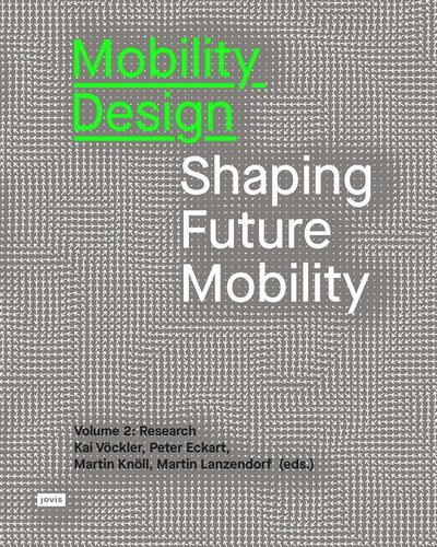 Mobility Design: Shaping Future Mobility  Volume 2: Research