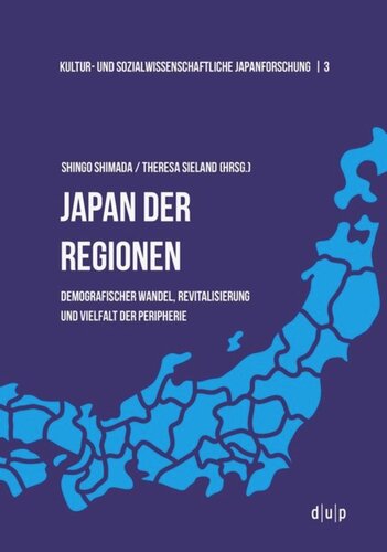 Japan der Regionen: Demografischer Wandel, Revitalisierung und Vielfalt der Peripherie