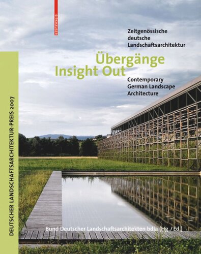 Übergänge / Insight Out: Zeitgenössische deutsche Landschaftsarchitektur / Contemporary German Landscape Architecture
