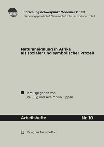 Naturaneignung in Afrika als sozialer und symbolischer Prozeß.