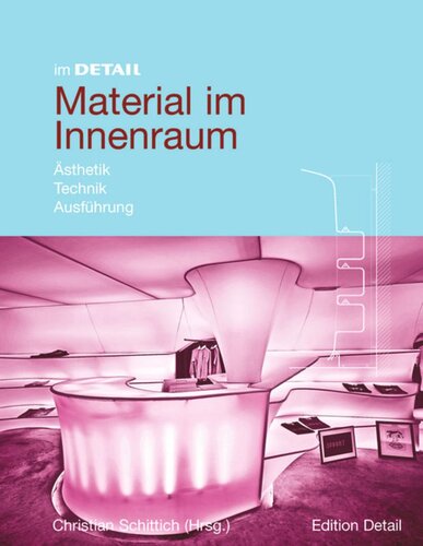 Material im Innenraum: Ästhetik, Technik, Ausführung