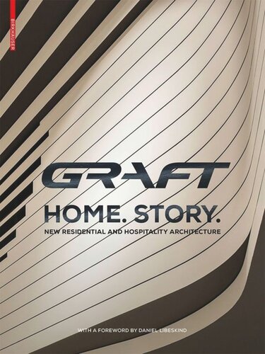 GRAFT - Home. Story.: New Residential and Hospitality Architecture