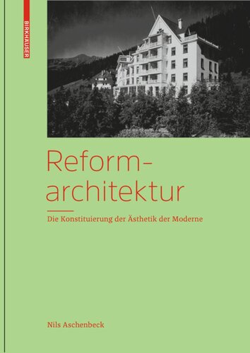 Reformarchitektur: Die Konstituierung der Ästhetik der Moderne