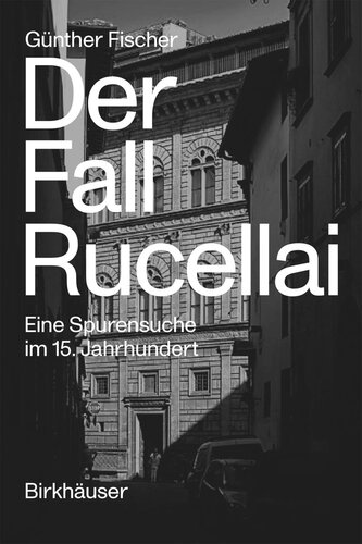 Der Fall Rucellai: Eine Spurensuche im 15. Jahrhundert