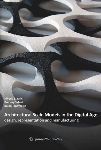 Architectural Scale Models in the Digital Age: design, representation and manufacturing