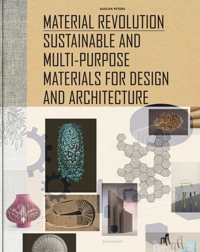 Material Revolution: Sustainable and Multi-Purpose Materials for Design and Architecture