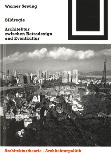 Bildregie: Architektur zwischen Retrodesign und Eventkultur