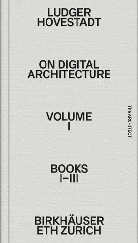 On Digital Architecture in Ten Books. Volume 1 On Digital Architecture in Ten Books: Vol. 1: Books I–III.