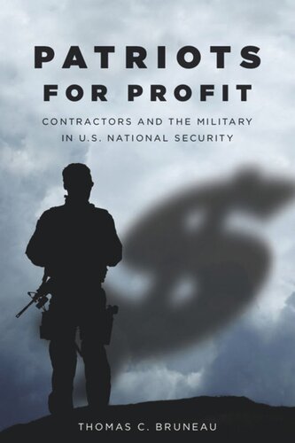 Patriots for Profit: Contractors and the Military in U.S. National Security