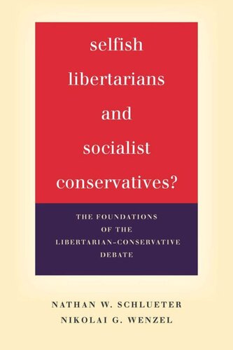 Selfish Libertarians and Socialist Conservatives?: The Foundations of the Libertarian-Conservative Debate