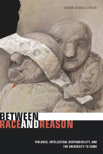 Between Race and Reason: Violence, Intellectual Responsibility, and the University to Come