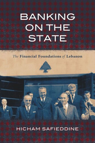 Banking on the State: The Financial Foundations of Lebanon