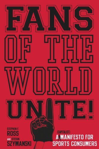 Fans of the World, Unite!: A (Capitalist) Manifesto for Sports Consumers