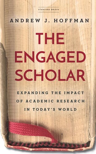 The Engaged Scholar: Expanding the Impact of Academic Research in Today’s World