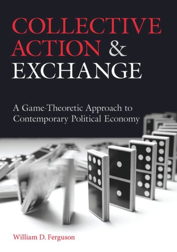 Collective Action and Exchange: A Game-Theoretic Approach to Contemporary Political Economy