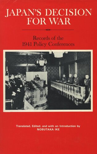 Japan’s Decision for War: Records of the 1941 Policy Conferences