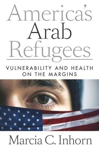 America’s Arab Refugees: Vulnerability and Health on the Margins